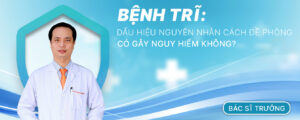 Tiêm trĩ bác sĩ trưởng lê