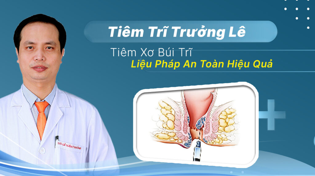 Tiêm trĩ bác sĩ trưởng lê