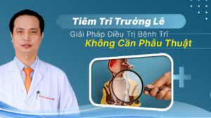Tiêm trĩ bác sĩ trưởng lê