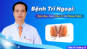 Tiêm trĩ bác sĩ trưởng lê