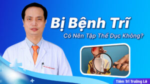 Tiêm trĩ bác sĩ trưởng lê
