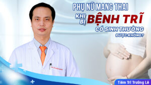 Tiêm trĩ bác sĩ trưởng lê