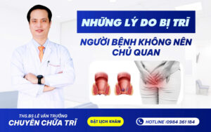 CHỮA BỆNH TRĨ TẠI NHÀ CẦN CHÚ Ý ĐIỀU GÌ